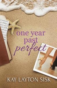 bokomslag One Year Past Perfect