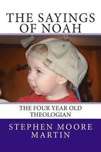 bokomslag The Sayings of Noah: The Four Year Old Theologian