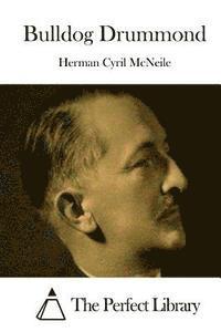 Herman Cyril McNeile, The Perfect Library - Bulldog Drummond, Häftad