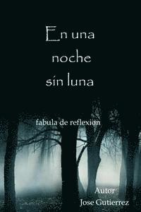 bokomslag En una noche sin luna: fabula de relexion