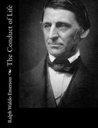 Ralph Waldo Emerson - The Conduct of Life, Häftad