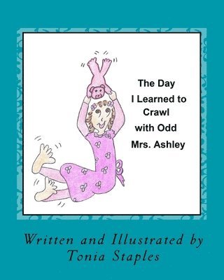 The Day I Learned to Crawl with Odd Mrs. Ashley 1