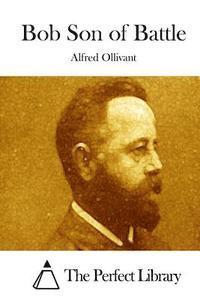 Alfred Ollivant, The Perfect Library - Bob Son of Battle, Häftad