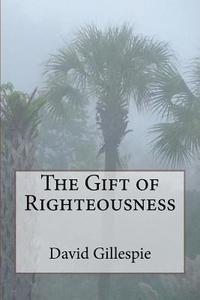 bokomslag The Gift of Righteousness