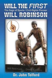 bokomslag Will the FIRST: The saga of sports/civil-rights pioneer Will Robinson