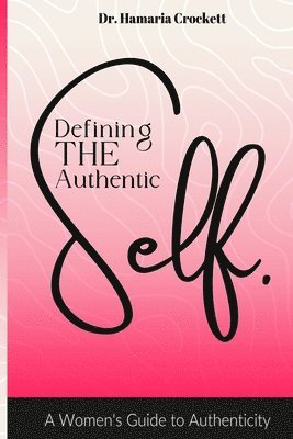 Defining Your Authentic Self: A Women's Guide to Authenticity 1