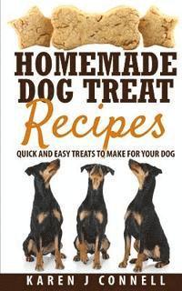 bokomslag Homemade Dog Treat Recipes: Quick and Easy Treats to Make for Your Dog