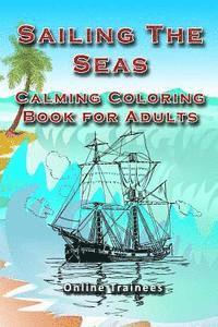 bokomslag Sailing The Seas: Calming Coloring Book for Adults