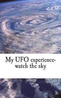 bokomslag My UFO experience-watch the sky