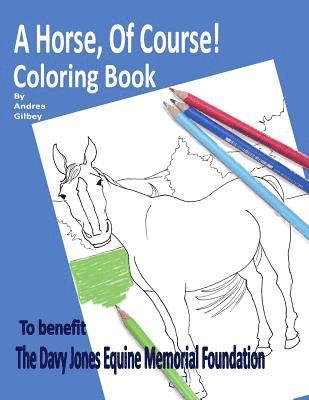 A Horse Of Course! Coloring Book 1