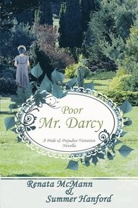 bokomslag Poor Mr. Darcy: A Pride & Prejudice Novella