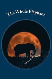 The Whole Elephant: Finding a new language for God 1