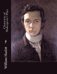 William Hazlitt - Characters of Shakespeare's Plays, Häftad