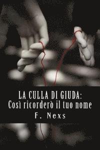 bokomslag La culla di Giuda: Così ricorderò il tuo nome