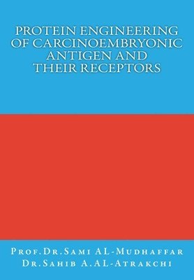 bokomslag Protein Engineering of Carcinoembryonic Antigen and their Receptors: Protein Engineering