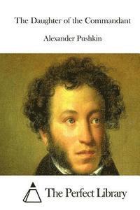 Alexander Pushkin, The Perfect Library - The Daughter of the Commandant, Häftad