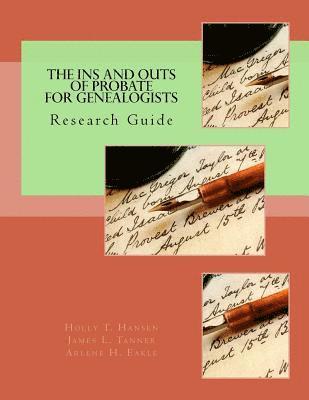 The Ins and Outs of Probate for Genealogists: Research Guide 1