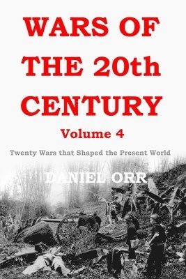 bokomslag Wars of the 20th Century - Volume 4