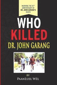 bokomslag Who Killed Dr. John Garang
