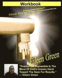 Workbook: Impossible? God Does The Impossible For You!