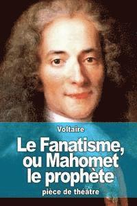 Le Fanatisme, ou Mahomet le prophète 1