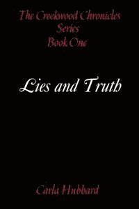 bokomslag The Creekwood Chronicles: Lies and Truth: The Creekwood Chronicles: Lies and Truth