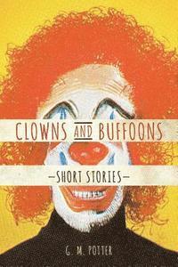 bokomslag Clowns and Buffoons: Short Stories