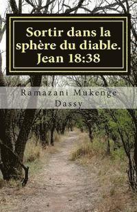 bokomslag Sortir dans la sphère du diable: Qu'est-ce que la vérité? Jean 18:38