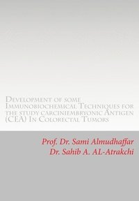 bokomslag Development of some Immunobiochemical Techniques for the study carciniembryonic Antigen (CEA) in Colorectal Tumors: CEA in cancer