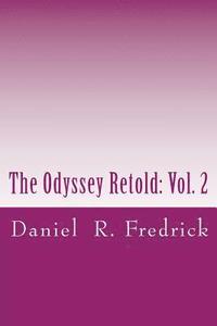bokomslag The Odyssey Retold: Vol. 2: with Commentary on the Homeric Art of Persuasion