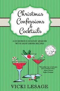 bokomslag Christmas Confessions and Cocktails: A Humorous Holiday Memoir with Sassy Drink Recipes