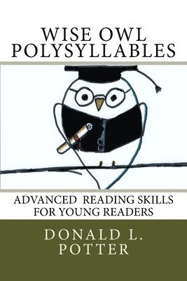 WISE OWL Polysyllables: Advanced Skills for Young Readers 1
