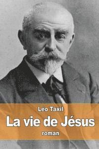 Léo Taxil - La vie de Jésus, Häftad