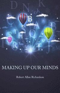 Making Up Our Minds 1