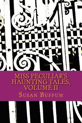 bokomslag Miss Peculiar's Haunting Tales, Volume II