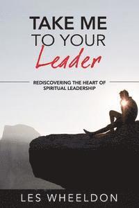 bokomslag Take Me To Your Leader: The Dynamics of Spiritual Leadership