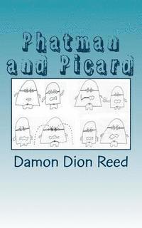 Phatman and Picard: Another Year Later