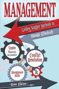 bokomslag Management: Golden Nugget Methods to Manage Effectively - Teams, Personnel Management, Management Skills, and Conflict Resolution