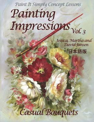 bokomslag Painting Impressions Volume 3: Casual Bouquets