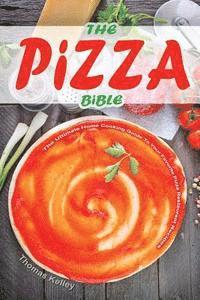Thomas Kelley - The Pizza Bible: The Ultimate Home Cooking Guide to Your Favorite Pizza Restaurant Recipes, Häftad. Tillgänglighet: Lägg i varukorg