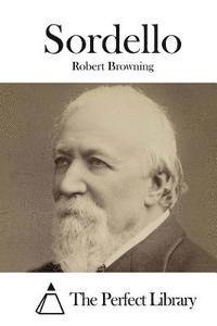 Robert Browning, The Perfect Library - Sordello, Häftad