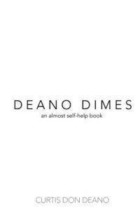 Curtis Don Deano - Deano Dimes: An Almost "Self-Help" Book, Häftad
