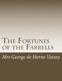 Mrs George De Horne Vaizey - The Fortunes of the Farrells, Häftad