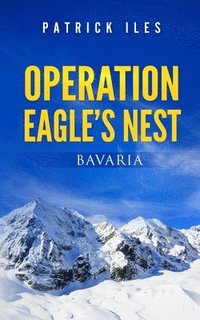 bokomslag Operation Eagle's Nest