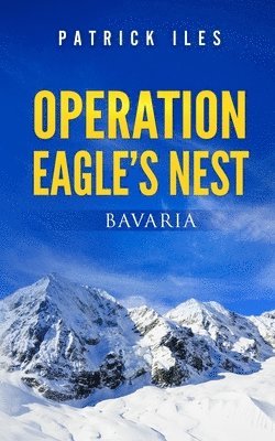 Operation Eagle's Nest 1