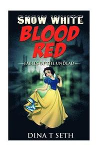 bokomslag Snow White Blood Red: Fables of the Undead