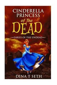 bokomslag Cinderella Princess of the Dead - Fables of the Undead