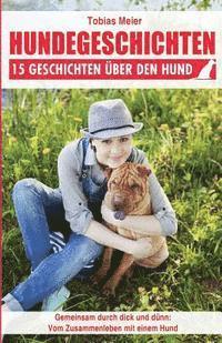 bokomslag Hundegeschichten: 15 Geschichten über den Hund