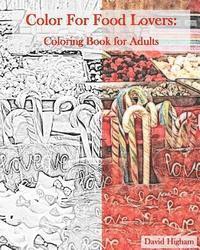 Coloring for Food Lovers: An Adult Coloring Book: A fun coloring book for Adults 1