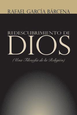 Redescubrimiento de Dios: Una filosofía de la religión 1